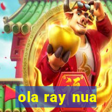 ola ray nua